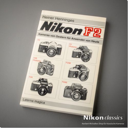 "Nikon F2-Kameras von Gestern für Anwender von Heute" von Heiner Henninges