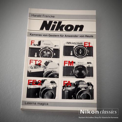 "Nikon Kameras von Gestern für Anwender von Heute" by Harald Francke