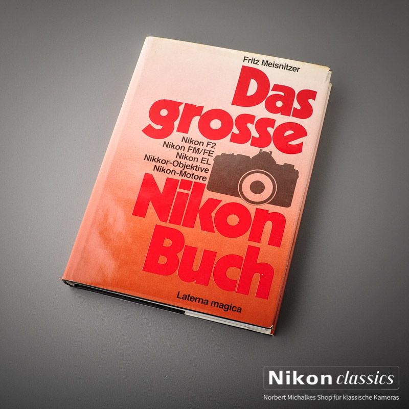 "Das grosse Nikon Buch" von Fritz Meisnitzer