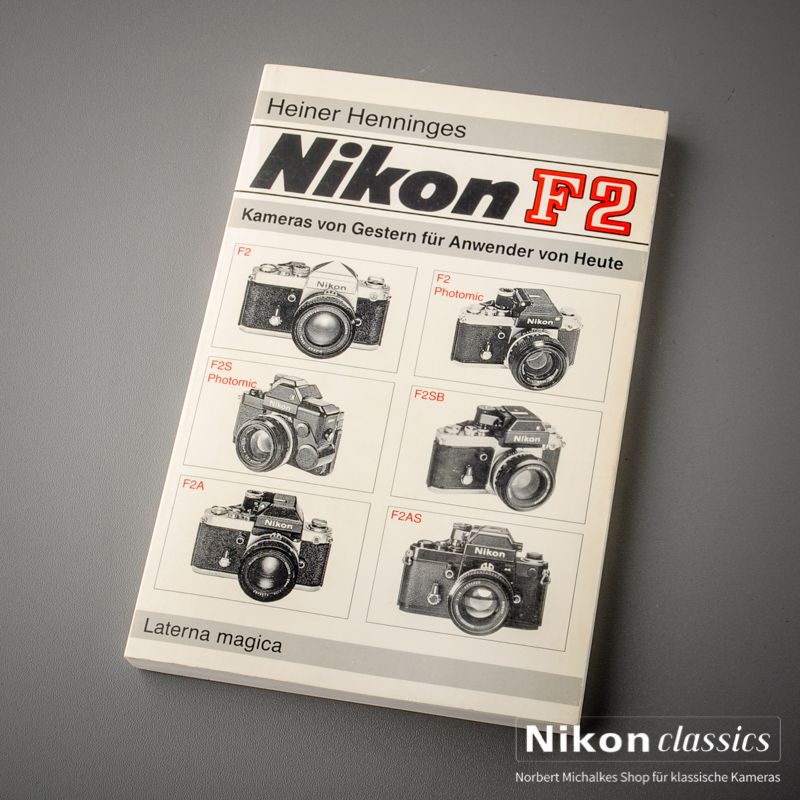 "Nikon F2-Kameras von Gestern für Anwender von Heute" von Heiner Henninges